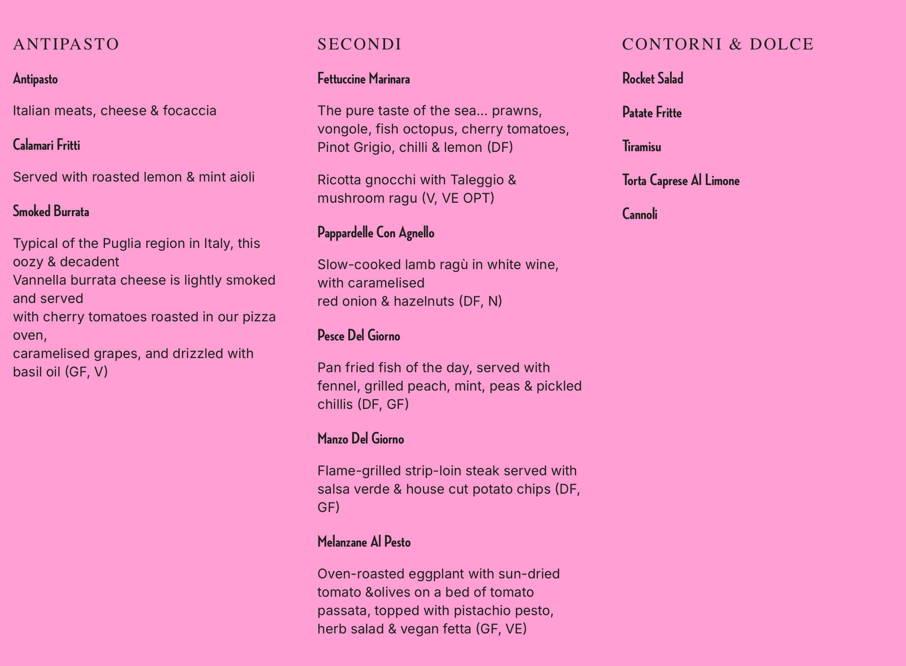 A pink menu with three sections: "Antipasto," "Secondi," and "Contorni & Dolce." Each section lists various Italian dishes with descriptions, such as "Salumi," "Tonnato Piccante," and "Ricotta Cake."